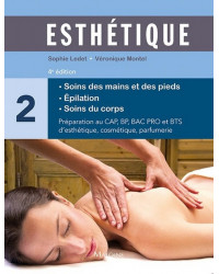 Esthétique-Volume 2, soins des mains et des pieds, épilation, soins du corps